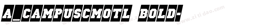 a_CampusCmOtl Bold字体转换